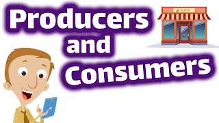 Producers and Consumers for Kids [upl. by Aniz69]