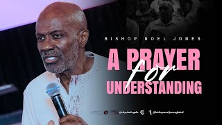 Bishop Noel Jones  PRAYER FOR UNDERSTANDING  October 13 2024 [upl. by Tabbi924]