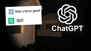 I Made a Horror Game Using ChatGPT [upl. by Nortal]