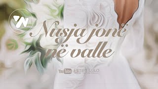 Petrit Lulo  Nusja jone ne valle Official Video [upl. by Otero164]