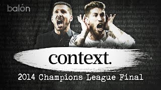 Atletico and Real Madrids Long Path to the 2014 Champions League Final  CONTEXT EP3 [upl. by Wesla]