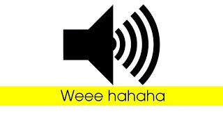 Weee Hahaha  Sound effect [upl. by Klehm]