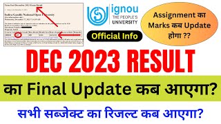 DEC 2023 Result Final Update कब आएगा  IGNOU Exam Result December 2023Assignment Marks Not Updated [upl. by Tuneberg]