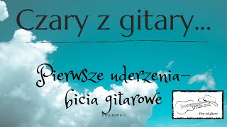 Pierwsze uderzenia  bicia gitarowe strumming Czaryzgitary [upl. by Ayekel]