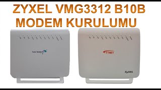 ZYXEL VMG3312 B10B MODEM KURULUMU TÜRK TELEKOM UYGULAMALI ANLATIM [upl. by Cirtemed476]