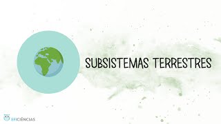 Subsistemas Terrestres  Biologia e Geologia 10ºano [upl. by Otha116]