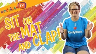 Sit on the Mat and Clap  Clapping Song  kindyRock great songs for kids [upl. by Adnav421]