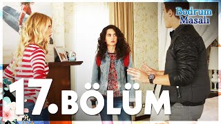 Bodrum Masalı 17 Bölüm  FULL BÖLÜM [upl. by Safire581]