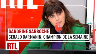 Sandrine Sarroche  Gérald Darmanin son champion de la semaine [upl. by Esnofla441]