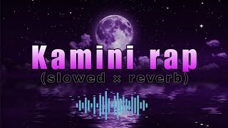 kamini slowed × reverb  sinhala rap kamini 🖤 smokio reezy Z30K10 ramessesreezy [upl. by Audris]