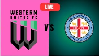 Melbourne City FC vs Western United FC live football score Australia A league 2024 [upl. by Anec]