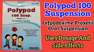 Polypod 100 Suspension Uses  Cefpodoxime Proxetil Oral Suspension  Uses Dosage And Side Effects [upl. by Chaworth312]