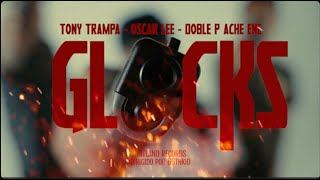 Tony Trampa x Doble p Ache Ene x Oscar Lee  GLOCKS Video Oficial rapmexicano [upl. by Atima]