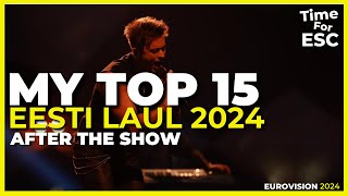 SEMI FINAL 🇪🇪 Eesti Laul 2024 🇪🇪 Estonia  My Top 15  Eurovision 2024 [upl. by Olin]