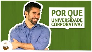 Por que universidade corporativa [upl. by Ergener]