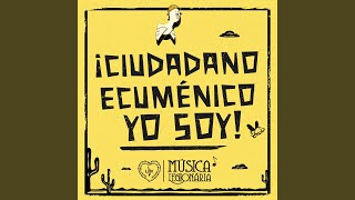 Ciudadano Ecuménico Yo Soy [upl. by Llorrad]