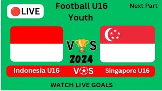 Live Pertandingan Sepak Bola Indonesia U16 Vs Singapura U16 Hari Ini Gol  U16 Youth  2024 [upl. by Gnous]