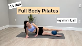 45 min Full Body Pilates Workout  Intermediate with mini ball [upl. by Anaeg161]