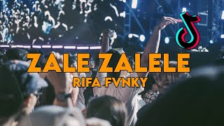 DJ ZALE ZALELE FYP TIKTOK🔥 Rifa Fvnky REMIX FULL BASS Nwrmxx [upl. by Hilar]