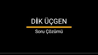 DİK ÜÇGEN Soru Çözümü [upl. by Harding]