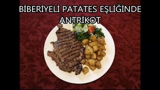 BİBERİYELİ PATATES EŞLİĞİNDE ANTRİKOT [upl. by Richardo]