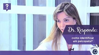 Dr Responde como identificar um psicopata [upl. by Ninaj]