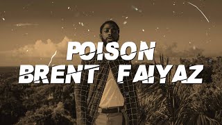 Brent Faiyaz  Poison Lyrics [upl. by Ahsert]