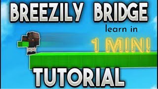 How to Breezily Bridge [upl. by Leblanc]