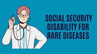 Social Security Disability for Rare Diseases Overcoming the Challenges of Limited Awareness [upl. by Toddie]