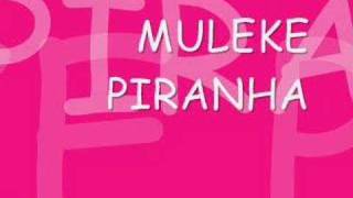 Muleke Piranha [upl. by Deryl]