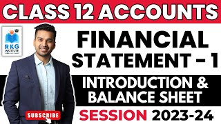 Introduction amp Balance Sheet Complete  Financial Statements  1  Class 12  Accounts [upl. by Eentruoc]