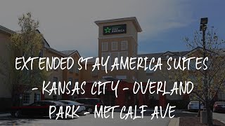 Extended Stay America Suites  Kansas City  Overland Park  Metcalf Ave Review  Overland Park  Un [upl. by Isabea]