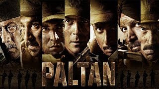 Paltan  Full Movie facts  Jackie Shroff Arjun Rampal Sonu Sood  J P Dutta  Anu Malik J Akhtar [upl. by Terrie471]