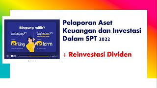 Pelaporan Harta Keuangan dan Investasi pada SPT 2022 [upl. by Keener621]