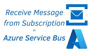 25 Receive message from subscription in Azure Service Bus [upl. by Hahcim]