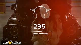 295  official Slowed Reverb  Sidhu moose wala Sidhu Moose Wala Presente “295” from 1MViews [upl. by Elo]