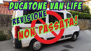 🤬 REVISIONE NON PASSATA 🚫❗ E ADESSO ❓😱 FURGONATO FIAT DUCATO CAMPERIZZATO FAI DA TE [upl. by Inej137]