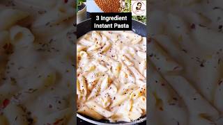 3 Ingredient Instant White Sauce Pasta Recipe pasta whitesaucepasta shorts quickrecipes food [upl. by Ahsienek252]