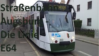 Straßenbahn Augsburg  Die Linie E64 HD [upl. by Anattar925]