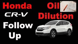 2017 2018 Honda CRV Oil Dilution Follow Up Video [upl. by Dina]