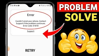 Fix  Error in Samsung A04e Modi Yogi Phone  couldnt enrol your phone  error code 51010 [upl. by Leen697]