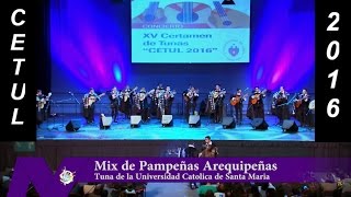 Pampeñas Arequipeñas  Tuna Universitaria Católica de Santa Maria  CETUL 2016 [upl. by Ahsimot]