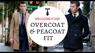 How Should An Overcoat or Peacoat Fit  Mens Clothing Fit Guide  Topcoat [upl. by Greenfield69]