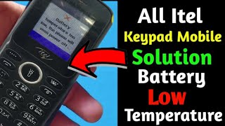 itel keypad phone Battery temperature too Low The phone will soon power Off  All itel Error Solve [upl. by Couture]