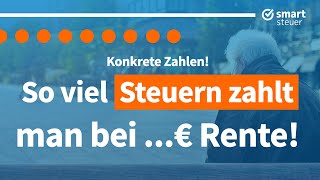 So viel Steuern zahlen Rentner bei 1000 €  1300 €  1800 €  2000 € Rente [upl. by Aisereht174]