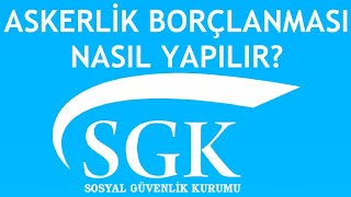 SGK Askerlik Borçlanması Nasıl Yapılır Askerlik Borçlanması Nasıl Ödenir [upl. by Chee]