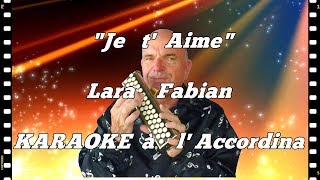 Je taime de Lara Fabian à l Accordina KARAOKE interprété par quot Gaëtan Accordeonistequot [upl. by Ilajna]