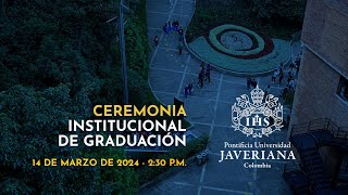 Ceremonia Institucional de Graduación  14 de marzo de 2024 230 pm [upl. by O'Grady]