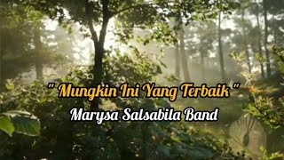 Mungkin Ini Yang Terbaik  Marysa Salsabila Band [upl. by Frick]