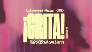 ¡Grita  Video Oficial con Letras  Lakewood Music [upl. by Temhem]